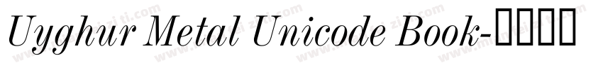 Uyghur Metal Unicode Book字体转换